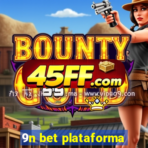 9n bet plataforma